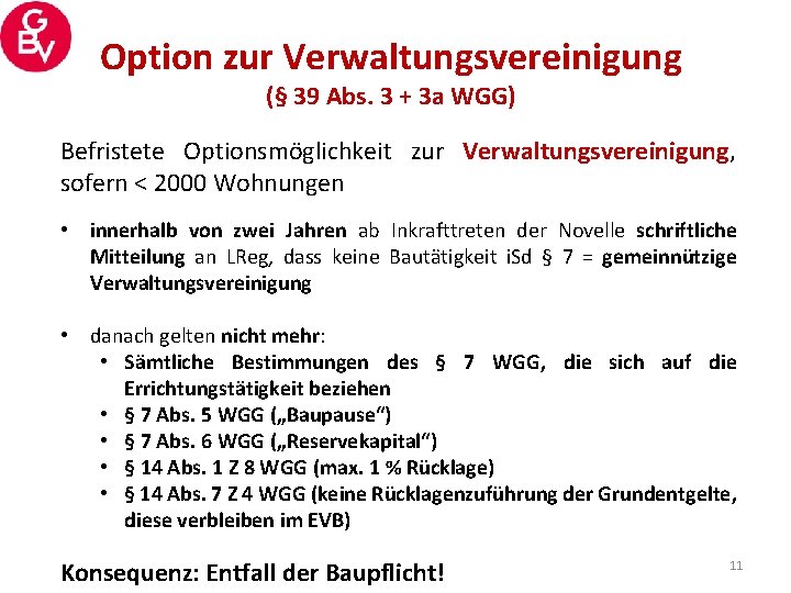 Option zur Verwaltungsvereinigung (§ 39 Abs. 3 + 3 a WGG) Befristete Optionsmöglichkeit zur