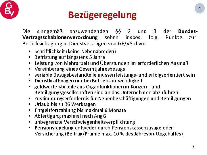 4 Bezügeregelung Die sinngemäß anzuwendenden §§ 2 und 3 der Bundes. Vertragsschablonenverordnung sehen insbes.