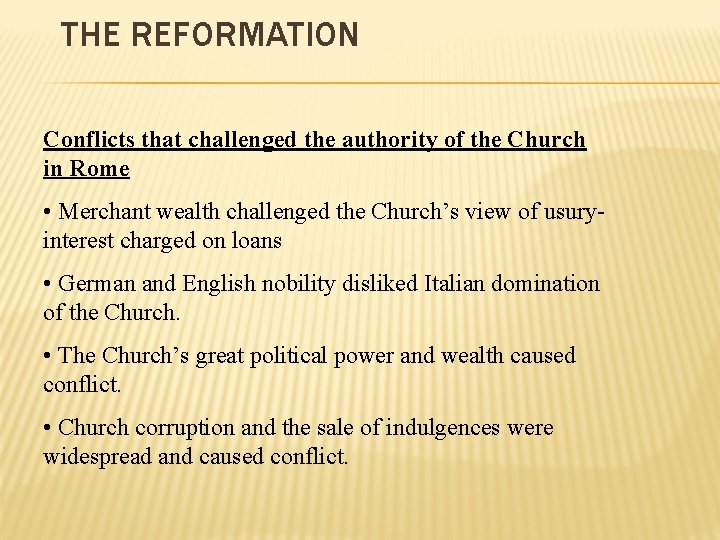 THE REFORMATION Conflicts that challenged the authority of the Church in Rome • Merchant