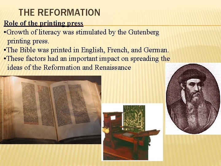 THE REFORMATION Role of the printing press • Growth of literacy was stimulated by