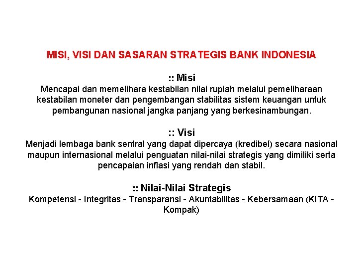 MISI, VISI DAN SASARAN STRATEGIS BANK INDONESIA : : Misi Mencapai dan memelihara kestabilan