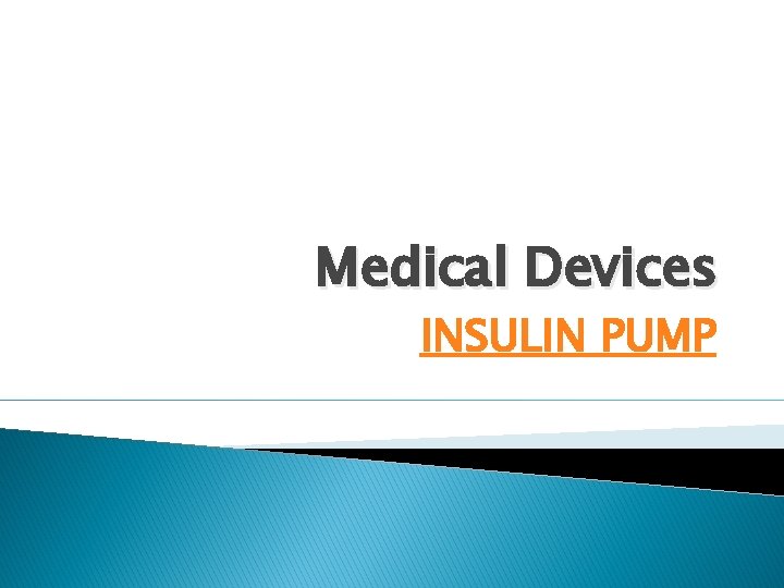 Medical Devices INSULIN PUMP 