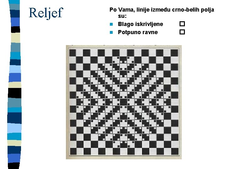 Reljef Po Vama, linije između crno-belih polja su: n Blago iskrivljene � n Potpuno