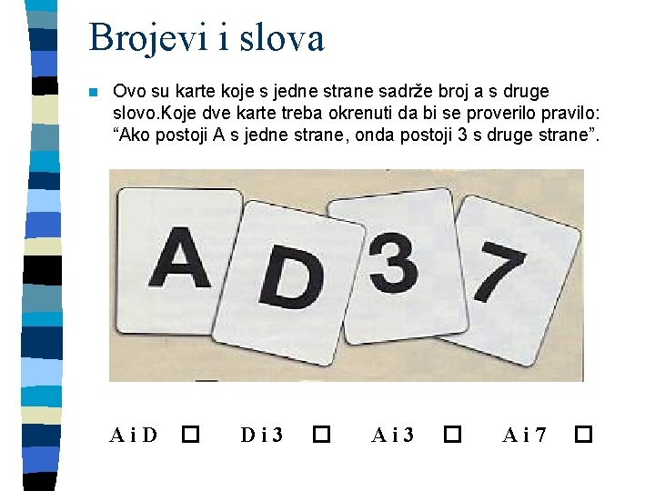 Brojevi i slova n Ovo su karte koje s jedne strane sadrže broj a