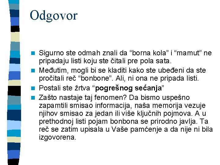 Odgovor Sigurno ste odmah znali da “borna kola” i “mamut” ne pripadaju listi koju