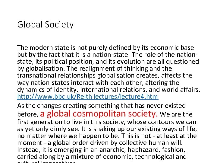 Global Society The modern state is not purely defined by its economic base but