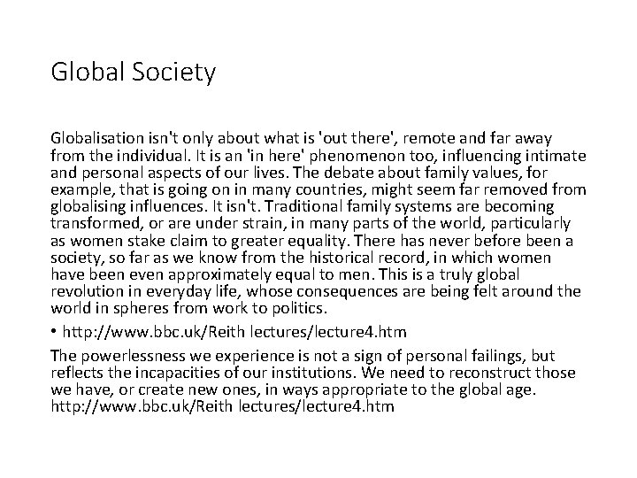 Global Society Globalisation isn't only about what is 'out there', remote and far away