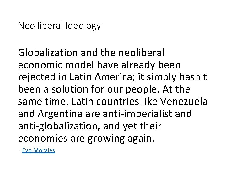 Neo liberal Ideology Globalization and the neoliberal economic model have already been rejected in