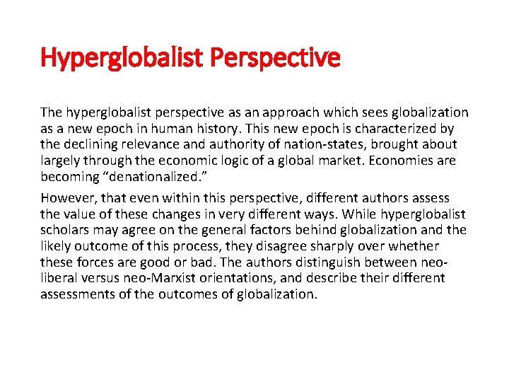 Hyperglobalist Perspective The hyperglobalist perspective as an approach which sees globalization as a new