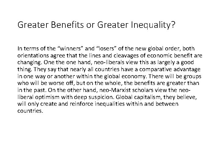 Greater Benefits or Greater Inequality? In terms of the “winners” and “losers” of the