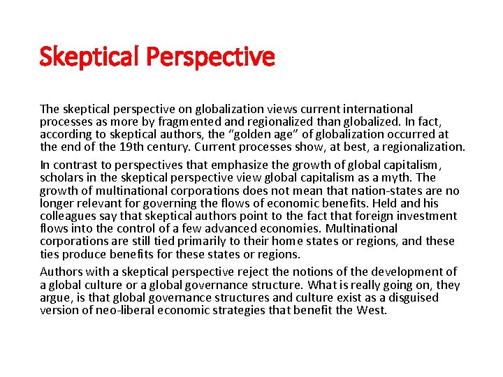 Skeptical Perspective The skeptical perspective on globalization views current international processes as more by