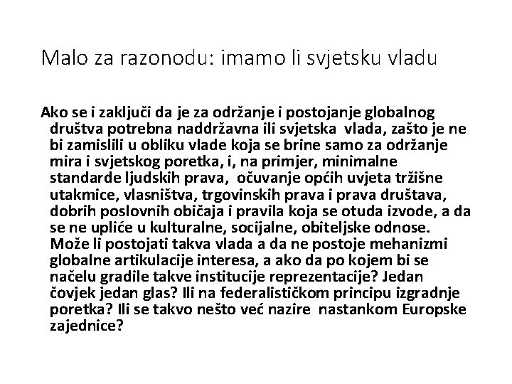 Malo za razonodu: imamo li svjetsku vladu Ako se i zaključi da je za