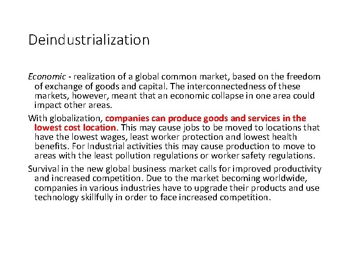 Deindustrialization Economic - realization of a global common market, based on the freedom of