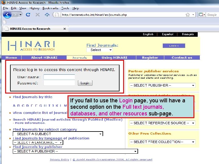 If you fail to use the Login page, you will have a second option