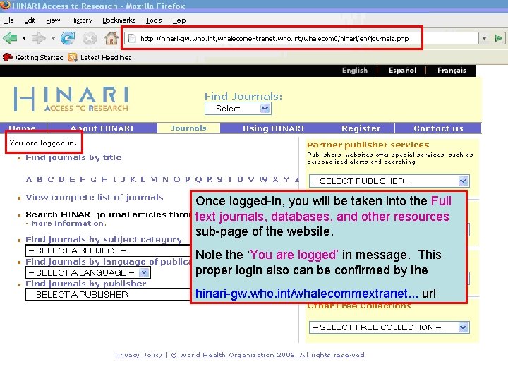 Once logged-in, you will be taken into the Full text journals, databases, and other