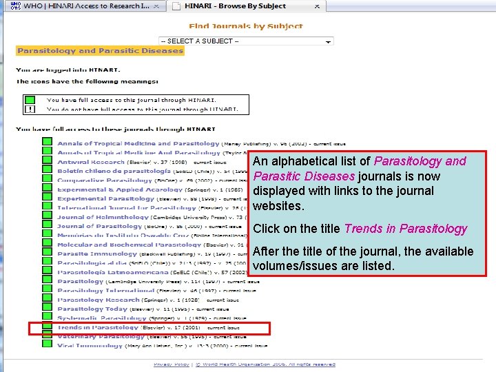 Accessing journals by subject 4 An alphabetical list of Parasitology and Parasitic Diseases journals