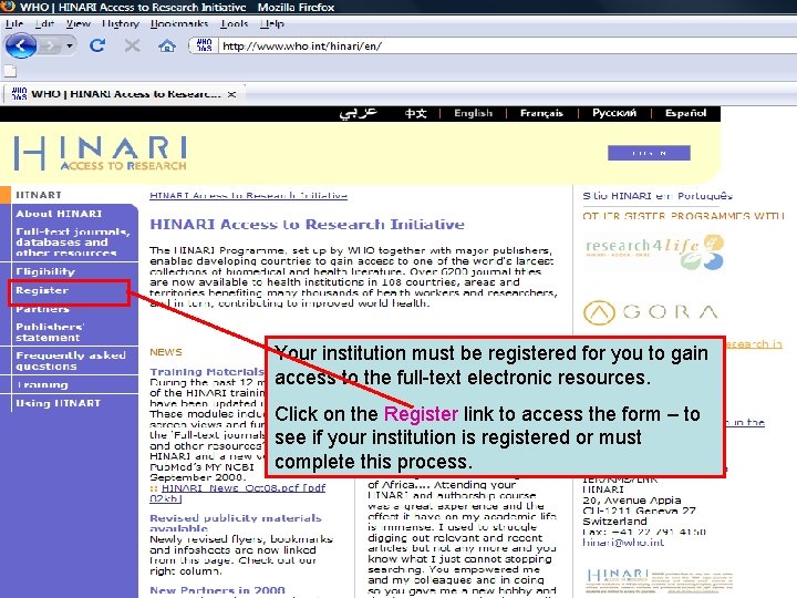 Registration 1 Your institution must be registered for you to gain access to the