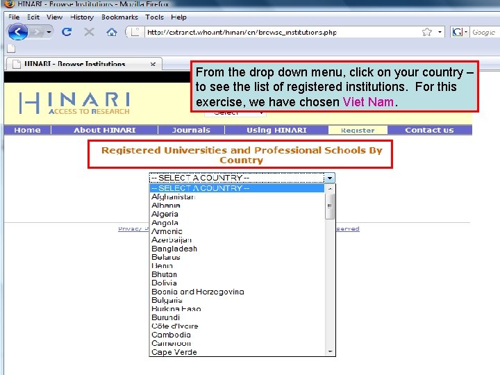 From the drop down menu, click on your country – to see the list
