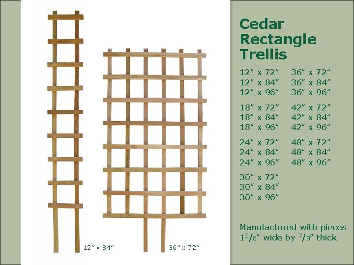 Cedar Rectangle Trellis 12” x 72” 12” x 84” 12” x 96” 36” x