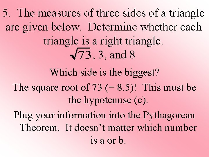 5. The measures of three sides of a triangle are given below. Determine whether