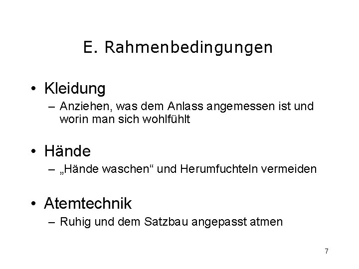 E. Rahmenbedingungen • Kleidung – Anziehen, was dem Anlass angemessen ist und worin man