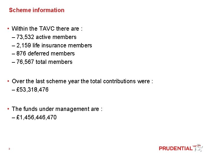  Scheme information • Within the TAVC there are : – 73, 532 active