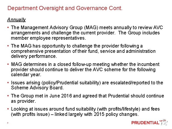  Department Oversight and Governance Cont. Annually • The Management Advisory Group (MAG) meets