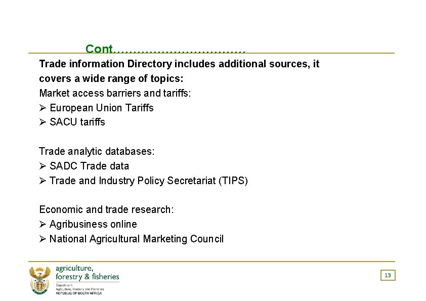 Cont……………… Trade information Directory includes additional sources, it covers a wide range of topics: