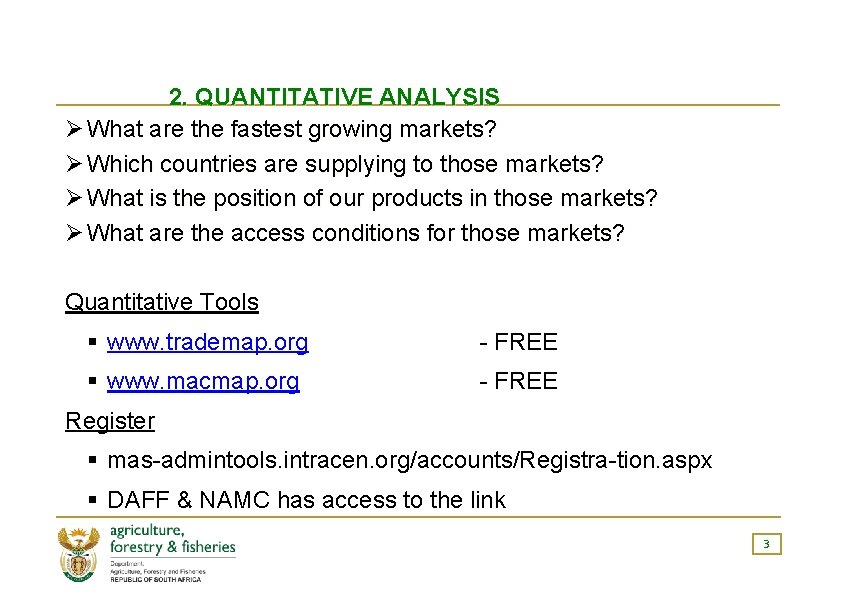 2. QUANTITATIVE ANALYSIS Ø What are the fastest growing markets? Ø Which countries are