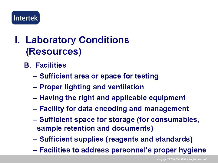 I. Laboratory Conditions (Resources) B. Facilities – Sufficient area or space for testing –