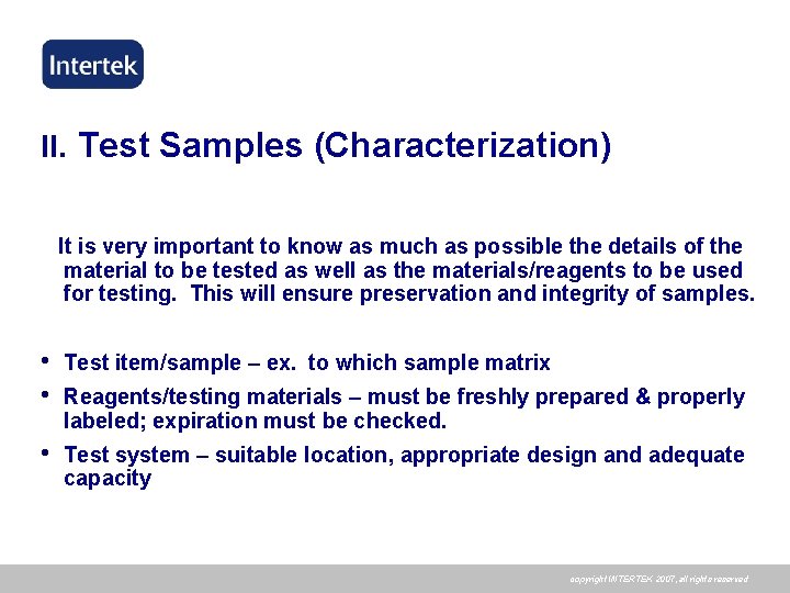 II. Test Samples (Characterization) It is very important to know as much as possible