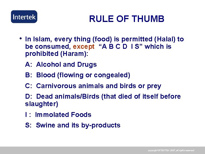 RULE OF THUMB • In Islam, every thing (food) is permitted (Halal) to be