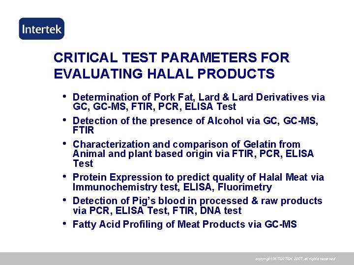 CRITICAL TEST PARAMETERS FOR EVALUATING HALAL PRODUCTS • • • Determination of Pork Fat,