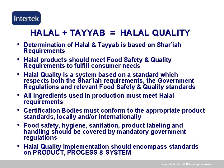 HALAL + TAYYAB = HALAL QUALITY • • Determination of Halal & Tayyab is