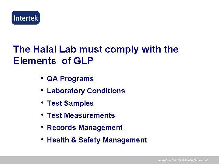 The Halal Lab must comply with the Elements of GLP • • • QA