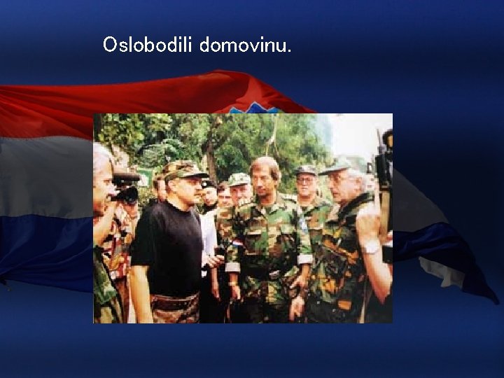 Oslobodili domovinu. 