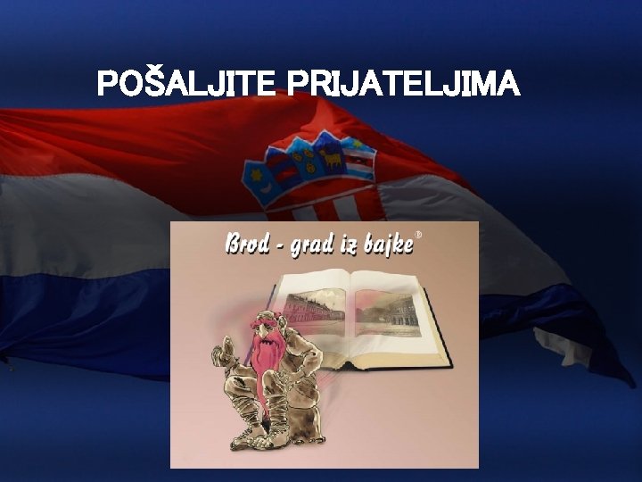 POŠALJITE PRIJATELJIMA 