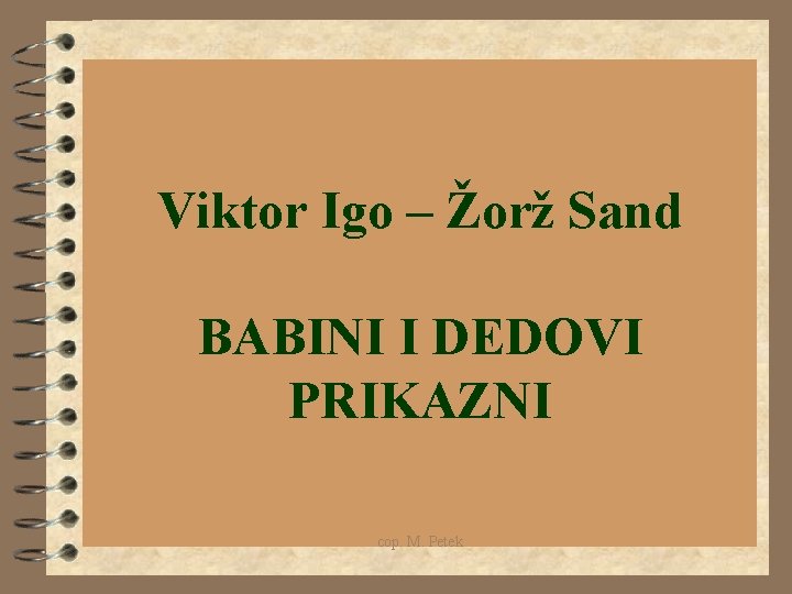 Viktor Igo – Žorž Sand BABINI I DEDOVI PRIKAZNI cop. M. Petek 