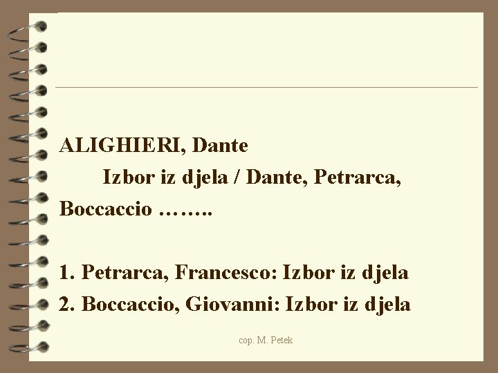 ALIGHIERI, Dante Izbor iz djela / Dante, Petrarca, Boccaccio ……. . 1. Petrarca, Francesco: