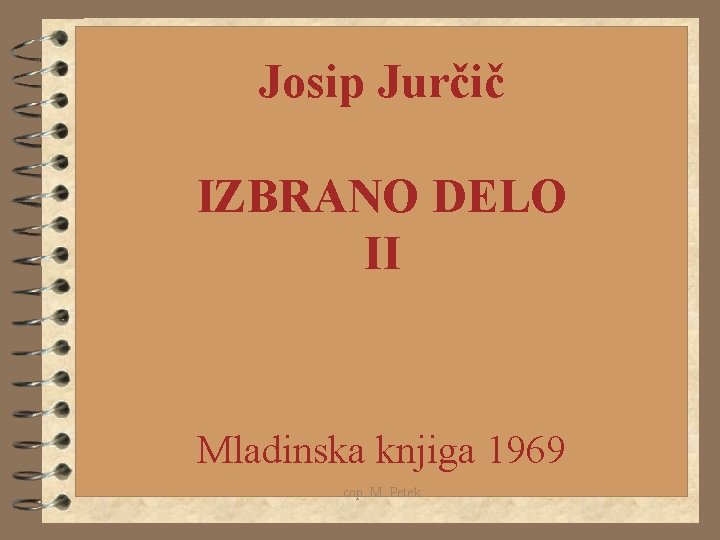 Josip Jurčič IZBRANO DELO II Mladinska knjiga 1969 cop. M. Petek 