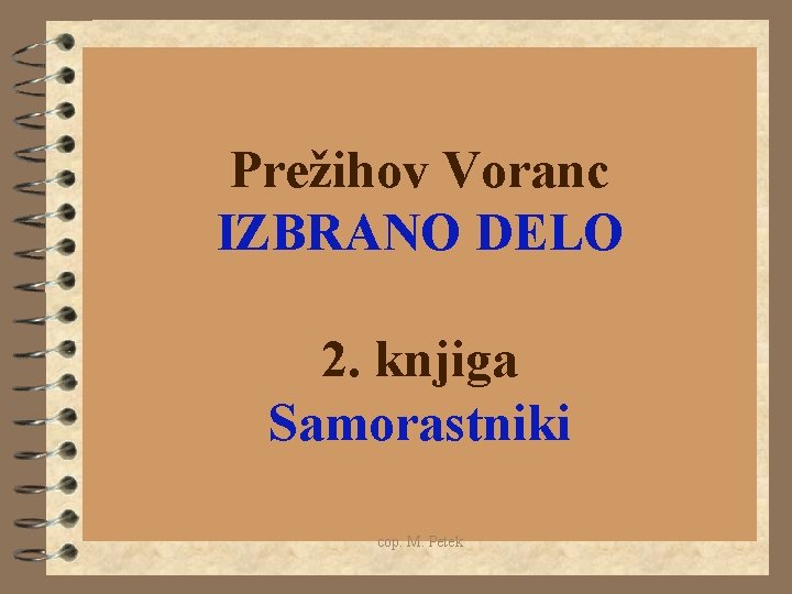 Prežihov Voranc IZBRANO DELO 2. knjiga Samorastniki cop. M. Petek 