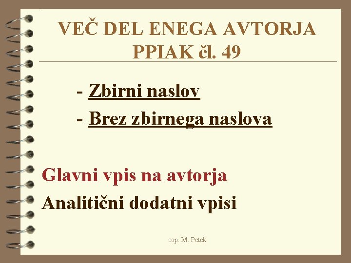 VEČ DEL ENEGA AVTORJA PPIAK čl. 49 - Zbirni naslov - Brez zbirnega naslova