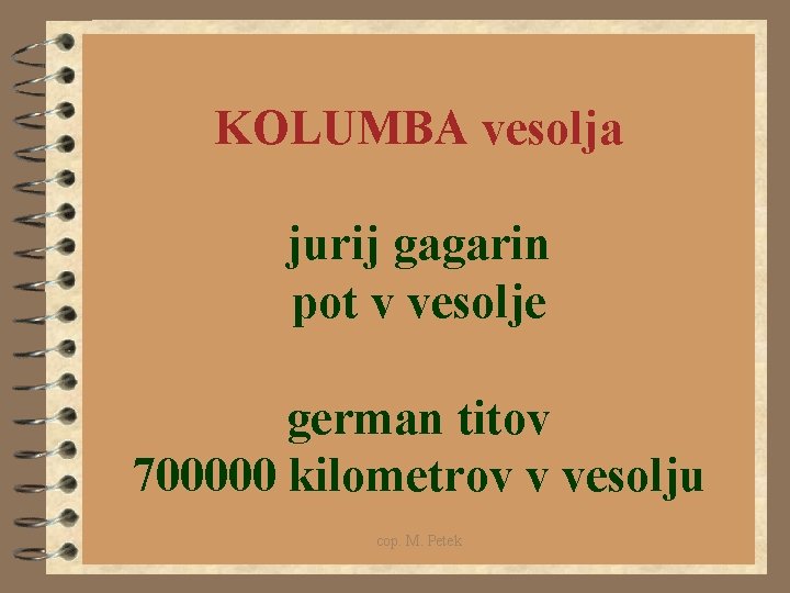 KOLUMBA vesolja jurij gagarin pot v vesolje german titov 700000 kilometrov v vesolju cop.