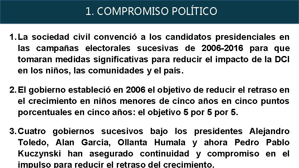 1. COMPROMISO POLÍTICO 1. La sociedad civil convenció a los candidatos presidenciales en las