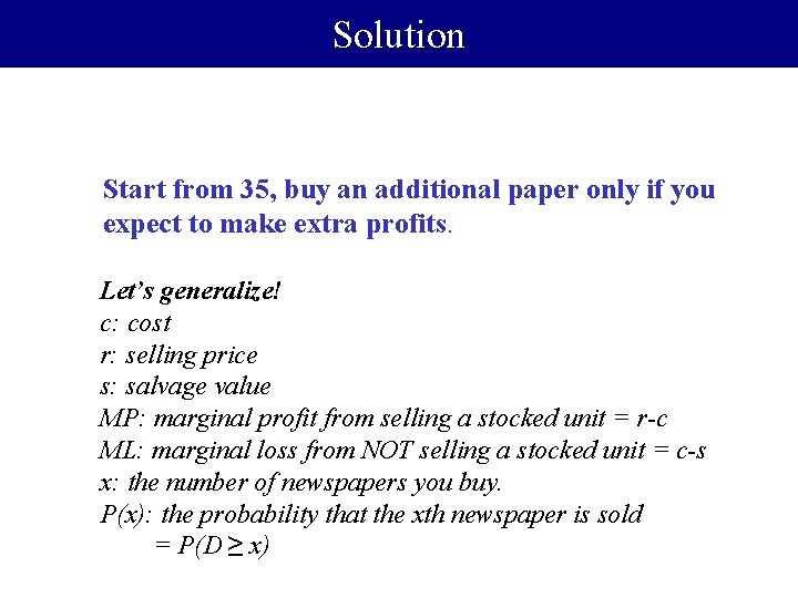 Solution Start from 35, buy an additional paper only if you expect to make