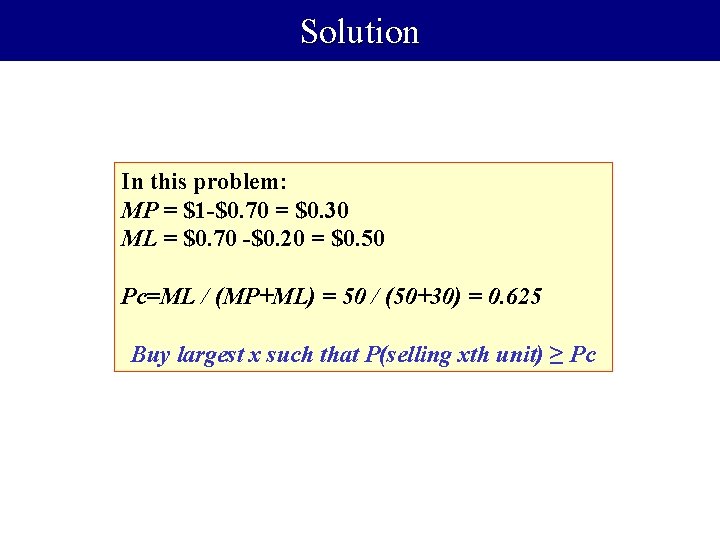 Solution In this problem: MP = $1 -$0. 70 = $0. 30 ML =