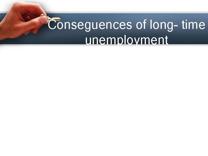 Conseguences of long- time unemployment 