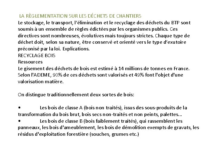 LA RÈGLEMENTATION SUR LES DÉCHETS DE CHANTIERS Le stockage, le transport, l’élimination et le