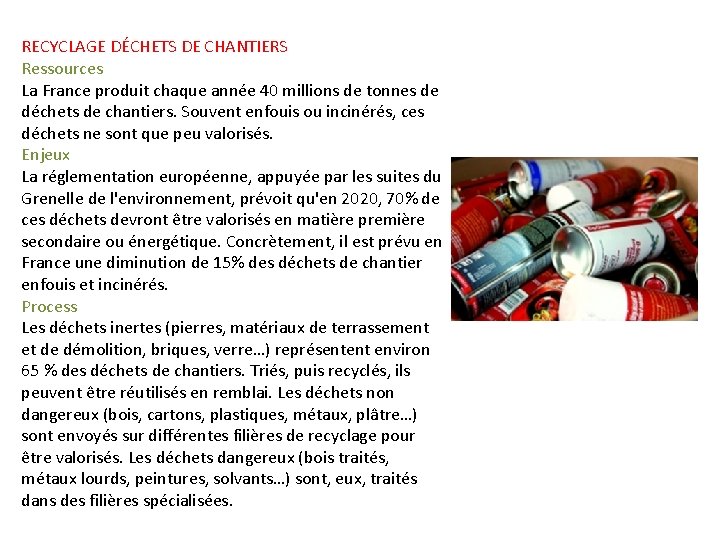 RECYCLAGE DÉCHETS DE CHANTIERS Ressources La France produit chaque année 40 millions de tonnes