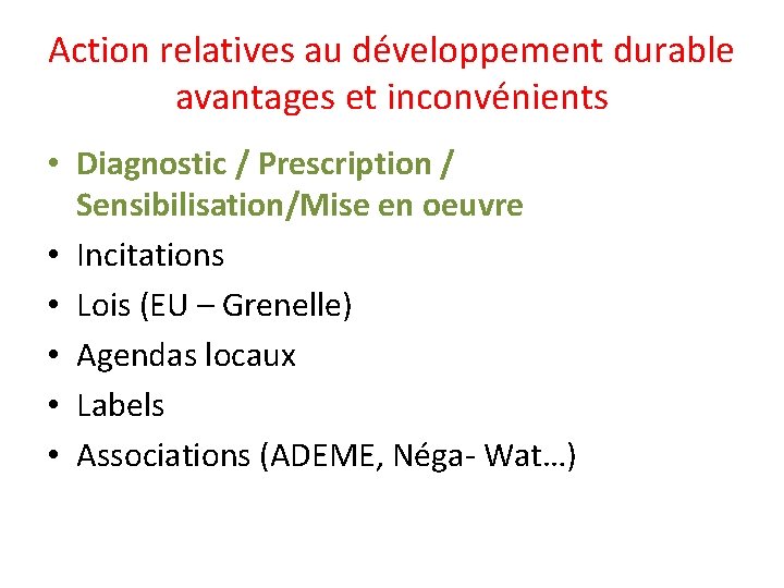 Action relatives au développement durable avantages et inconvénients • Diagnostic / Prescription / Sensibilisation/Mise